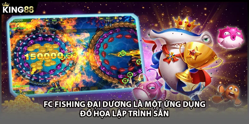 FC Fishing đại dương là một ứng dụng đồ họa lập trình sẵn 