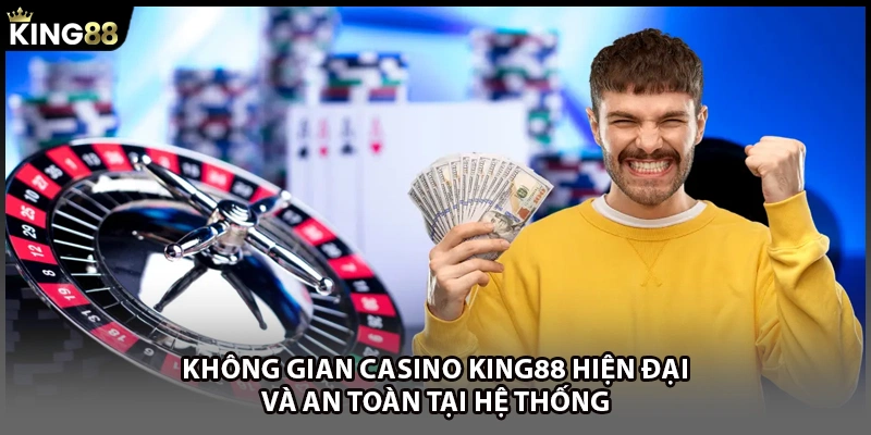 Không gian casino KING88 hiện đại và an toàn tại hệ thống