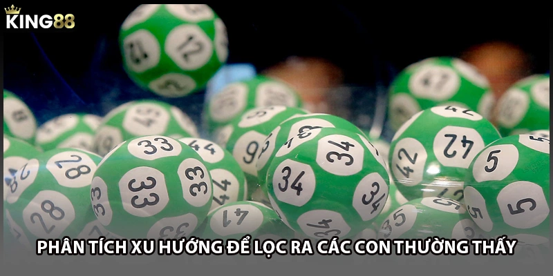 Phân tích xu hướng để lọc ra các con thường thấy